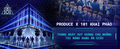 PRODUCE X 101 khai pháo: Tháng ngày huy hoàng cho những tài năng còn ẩn giấu