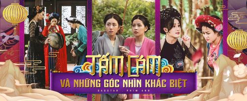 Chuyện Tấm Cám qua lời kể của Ngô Thanh Vân, Huỳnh Lập, Chi Pu và những góc nhìn khác biệt