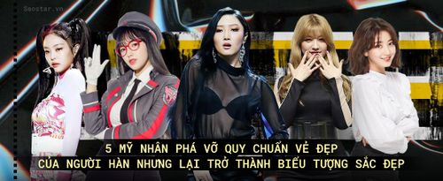 5 mỹ nhân Hàn phá vỡ quy chuẩn đẹp nhưng lại trở thành biểu tượng nhan sắc của giới trẻ châu Á