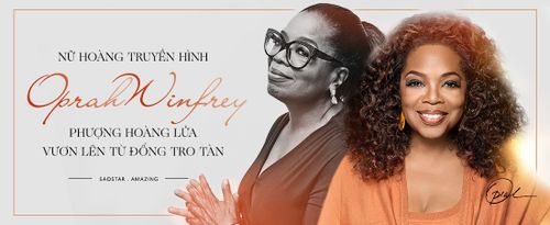 Nữ hoàng truyền hình Oprah Winfrey cùng 3 tỷ USD: Khi phượng hoàng vươn lên từ đống tro tàn
