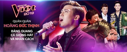 Quán quân The Voice 2019 - Hoàng Đức Thịnh: Hơn cả giọng hát cao vút là tính lễ phép và chân thành!