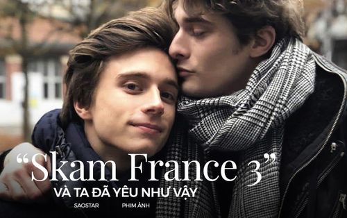 'Skam France 3' - Và ta đã yêu như vậy