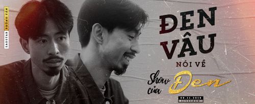Show lần này của Đen Vâu lỗ - Thôi, xong show thì về bù…
