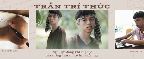 Trần Trí Thức - chàng trai chỉ có hai ngón tay với nghị lực phi thường: 'Chưa bao giờ xem khiếm khuyết là rào cản giao tiếp'