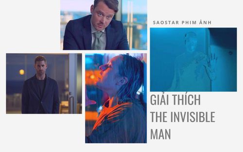 Giải thích kết thúc và những cú twist của bom tấn kinh dị 'The Invisible Man'!