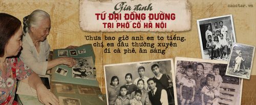 Gia đình tứ đại đồng đường ở phố cổ Hà Nội: ‘Chưa bao giờ anh em to tiếng, chị em dâu vẫn thường xuyên đi cà phê và ăn sáng’