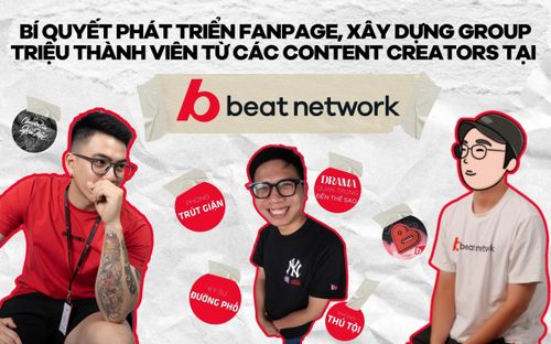 Bí quyết phát triển fanpage, group triệu mem từ content creators BEAT Network