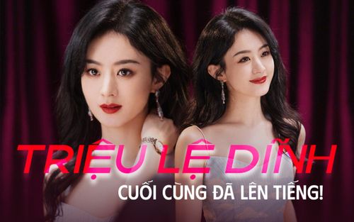 Cuối cùng Triệu Lệ Dĩnh đã lên tiếng!