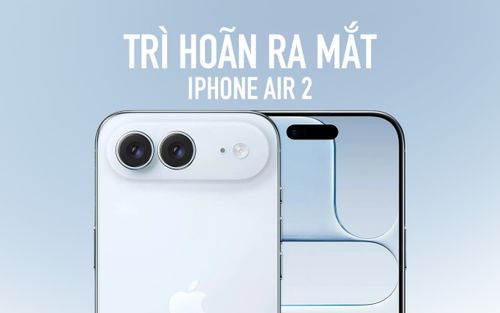 Apple bất ngờ trì hoãn ra mắt iPhone Air 2