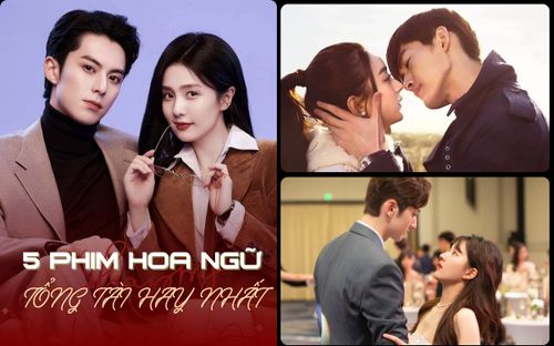 5 phim Hoa ngữ mô-típ tổng tài hot nhất: Phim có Bạch Lộc vẫn gây tranh cãi