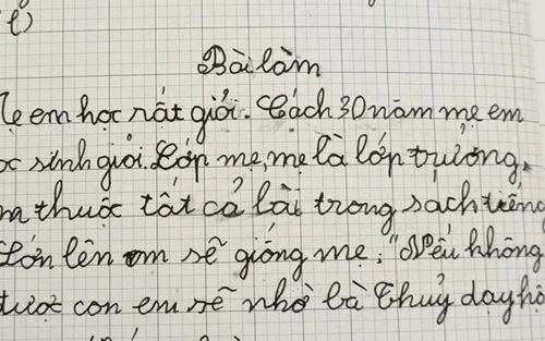 Học trò lớp 1 làm bài văn tả mẹ, làm lộ 'bí mật' khiến ai cũng ngạc nhiên