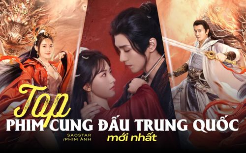 Top phim cung đấu Trung Quốc nổi bật 2025
