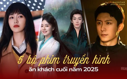 Đánh giá 5 bộ phim truyền hình Hoa ngữ ăn khách cuối năm 2025