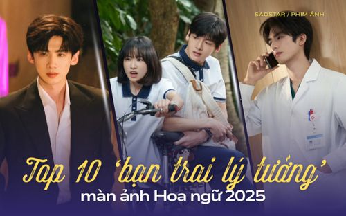 Top 10 'bạn trai lý tưởng' màn ảnh Hoa ngữ năm 2025: Tống Uy Long xếp thứ 3, hạng 1 gây bất ngờ