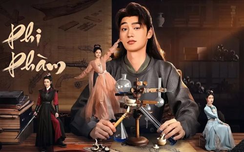 Phim Phi Phàm: Chàng trai hiện đại lạc vào dòng chảy lịch sử cổ đại