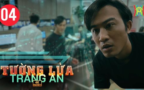 'Tường lửa Tràng An' tập 3+4: Khi lòng tham mở đường cho bi kịch