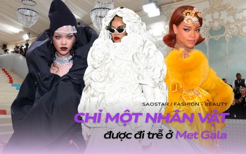 'Chỉ một người được đi trễ ở Met Gala'