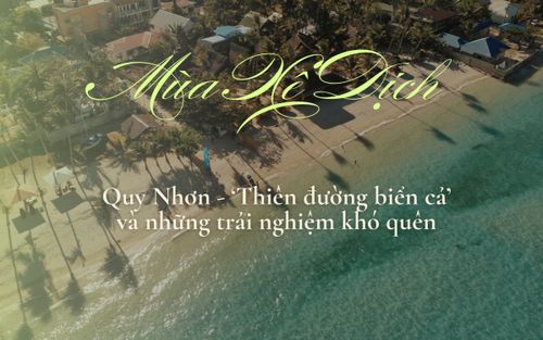 Quy Nhơn – 'Thiên đường biển cả' và những trải nghiệm khó quên