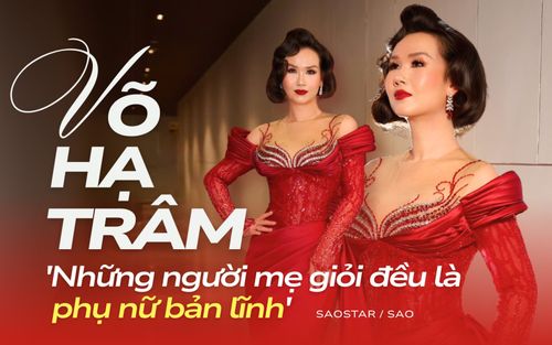 Võ Hạ Trâm và 'tấm bằng làm mẹ' tự xếp loại bình thường: 'Tôi sẽ trao bằng xuất sắc cho mẹ của mình'