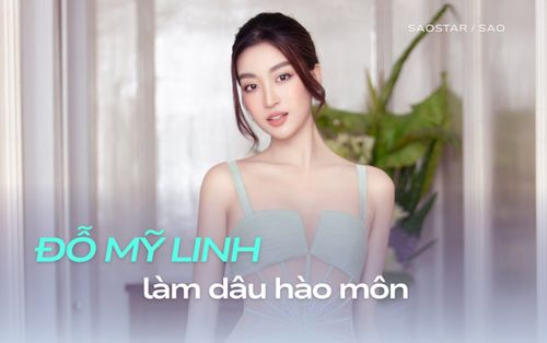 Đỗ Mỹ Linh làm dâu hào môn: Nhà chồng nguy nga như dinh thự, nhà mẹ đẻ lại gây bất ngờ
