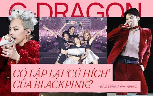 G-Dragon về Việt Nam biểu diễn, liệu có lặp lại được 'cú hích' như BLACKPINK?