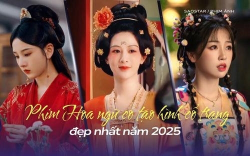 Top 5 phim Hoa ngữ có tạo hình cổ trang đẹp nhất 2025: Khom Lưng gây sốt