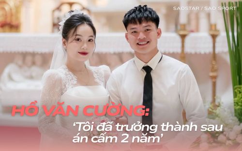 Hồ Văn Cường: Tôi đã trưởng thành sau án cấm 2 năm
