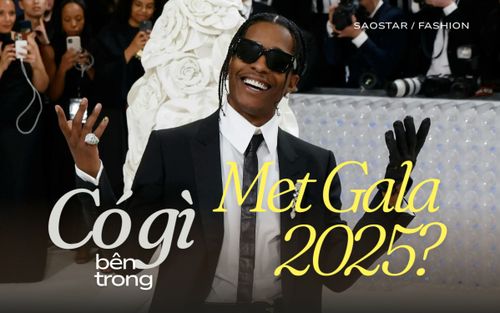 Bên trong 'đại tiệc thời trang lớn nhất thế giới' Met Gala 2025 có gì?