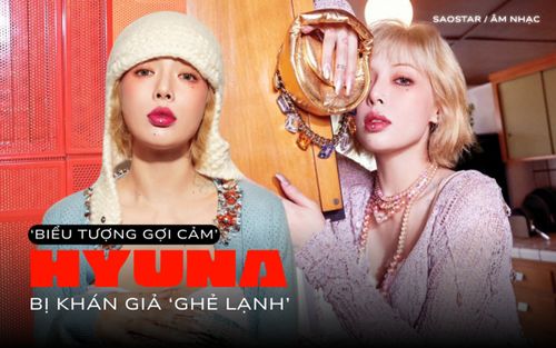 HyunA - Biểu tượng gợi cảm bị khán giả 'ghẻ lạnh'