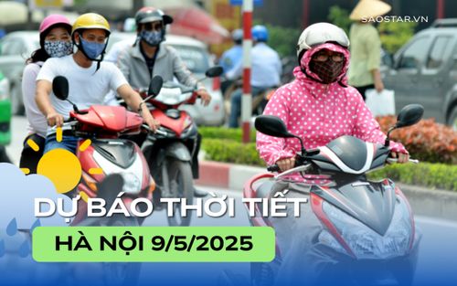 Dự báo thời tiết thành phố Hà Nội trong ngày 9/5