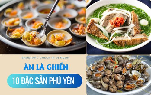 Đến Phú Yên check-in 'hoa vàng cỏ xanh', nhớ thử ngay 10 đặc sản ăn là ghiền này!