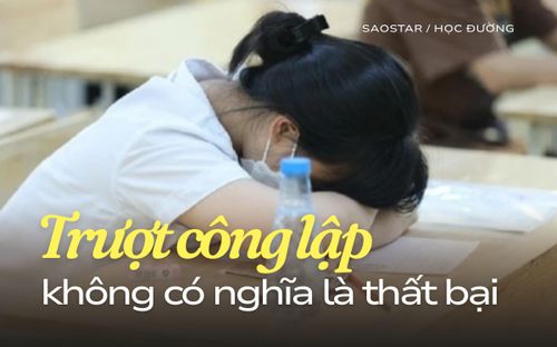 48.000 học sinh Hà Nội trượt lớp 10 công lập: Trượt không có nghĩa là thất bại