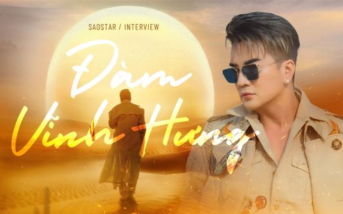 Đàm Vĩnh Hưng: 'Tôi là người hướng thiện và thèm khát được yêu thương'