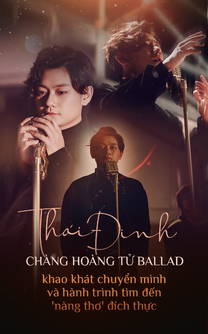 Thái Đinh: Chàng hoàng tử Ballad khao khát chuyển mình và hành trình tìm đến 'nàng thơ' đích thực
