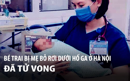 Bé trai sơ sinh bị mẹ bỏ rơi dưới hố ga ở Hà Nội đã tử vong