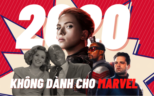 Năm 2020 không dành cho Marvel: Đây là lý do!