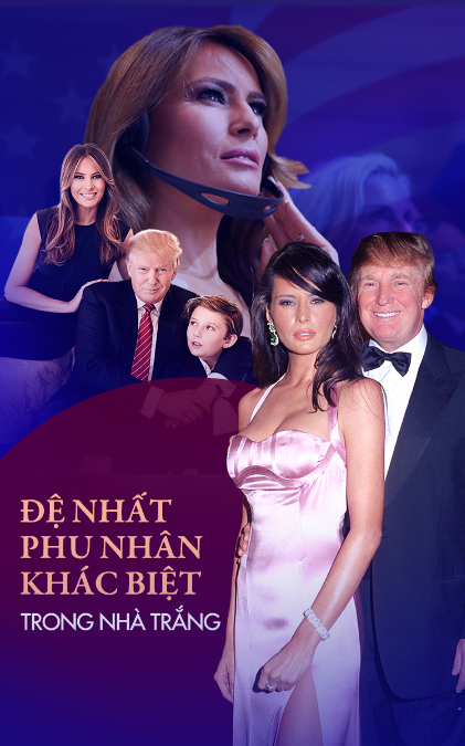 Melania Trump: Đệ nhất phu nhất khác biệt trong Nhà trắng