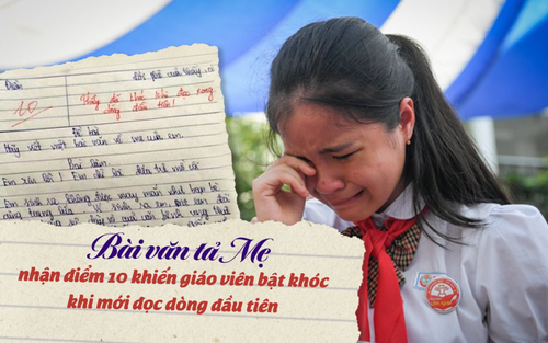 Bài văn tả mẹ nhận điểm 10 khiến giáo viên bật khóc khi mới đọc dòng đầu tiên