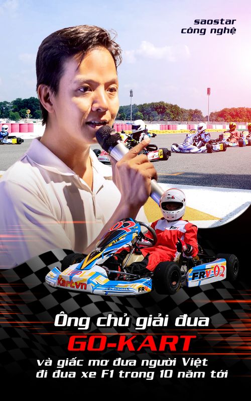 Ông chủ CLB đua xe Go-Kart và giấc mơ đưa người Việt đi đua xe F1 trong 10 năm tới