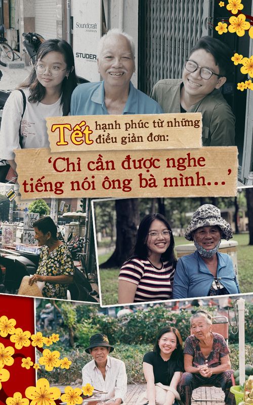 Tết hạnh phúc từ những điều giản đơn: 'Chỉ cần được nghe tiếng nói ông bà mình…'