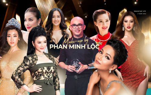 Có một 'Bậc thầy trang điểm' Phan Minh Lộc giúp Đặng Thu Thảo - H'Hen Niê, Khánh Vân tỏa sáng rực rỡ