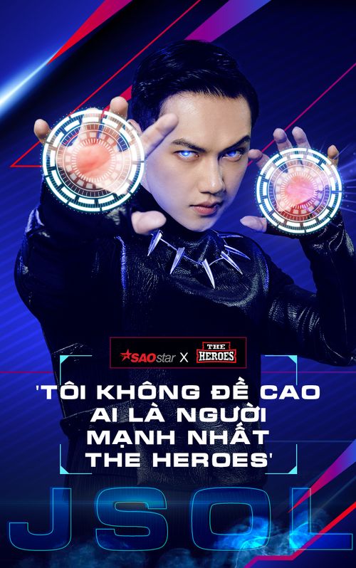 JSol: 'Tôi không đề cao ai là người mạnh nhất The Heroes'