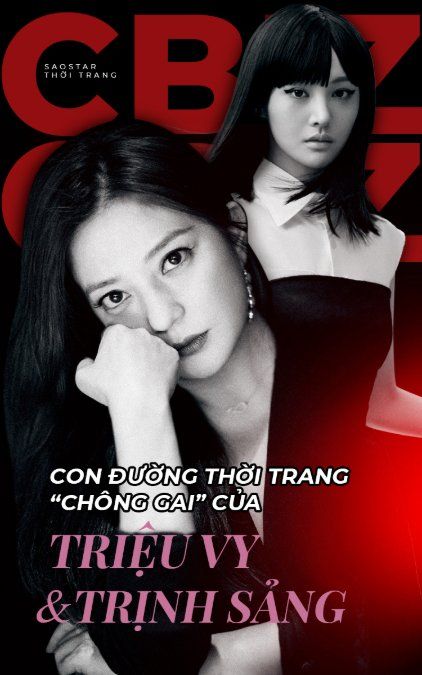 Con đường thời trang 'chông gai' của hai mỹ nhân bị phong sát Triệu Vy & Trịnh Sảng