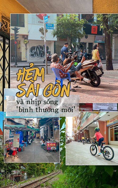 Hẻm Sài Gòn và 'hơi thở' bình thường mới: Yêu lắm những điều giản đơn!