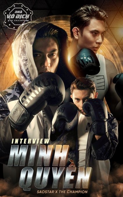 Minh Quyền và The Champion: Nếu biết đến boxing trước đó, chắc giờ đây tôi đã là võ sư