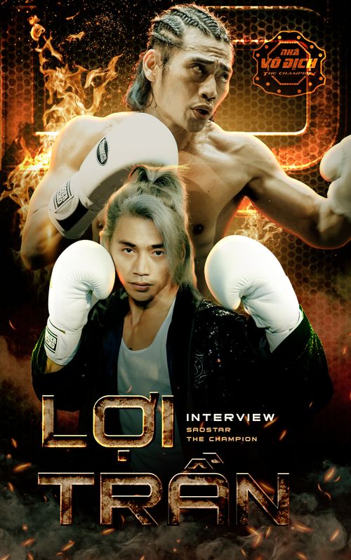 Lợi Trần x The Champion: 'Đã đi một con đường chính đạo phải mang tinh thần chiến binh'