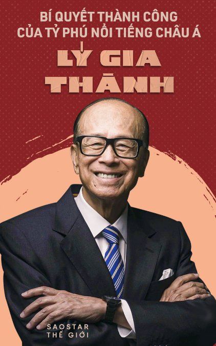 Tỷ phú 'siêu nhân' Lý Gia Thành: Từ không một xu dính túi tới giàu nức tiếng