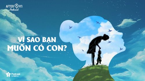Vì sao bạn muốn có con?