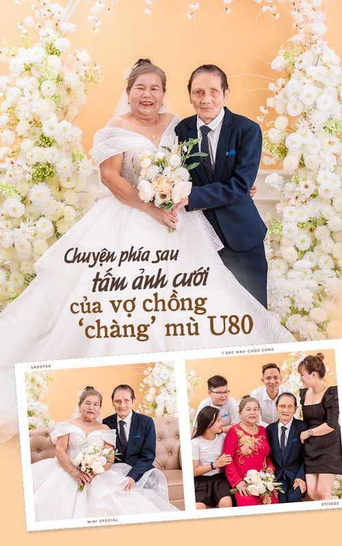 Chuyện sau tấm ảnh cưới của vợ chồng 'chàng' mù U80: 'Tôi muốn ba mẹ được làm cô dâu, chú rể một lần'