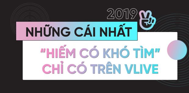 VLive 2019: Những con số biết nói đến từ nghệ sĩ và người hâm mộ Ảnh 2